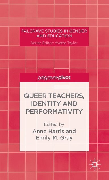 bokomslag Queer Teachers, Identity and Performativity