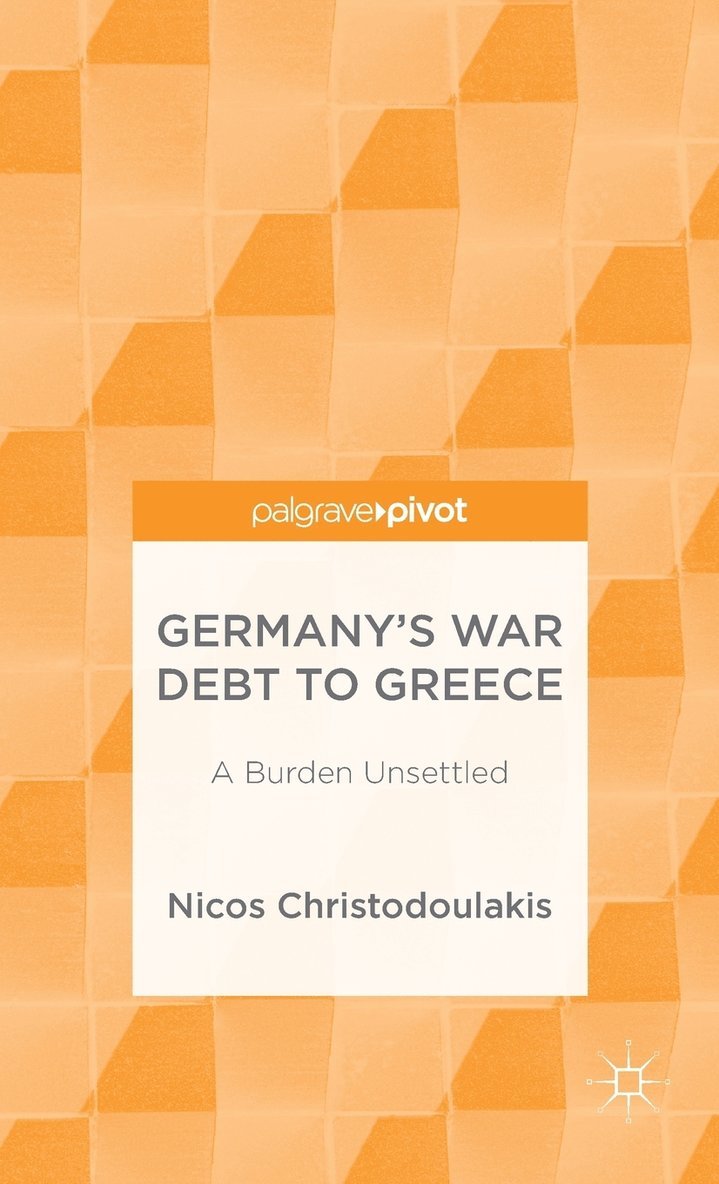 Nicos Christodoulakis, Nicos Chistodoulakis - Germany’s War Debt to Greece, Inbunden