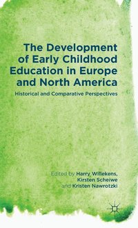bokomslag The Development of Early Childhood Education in Europe and North America