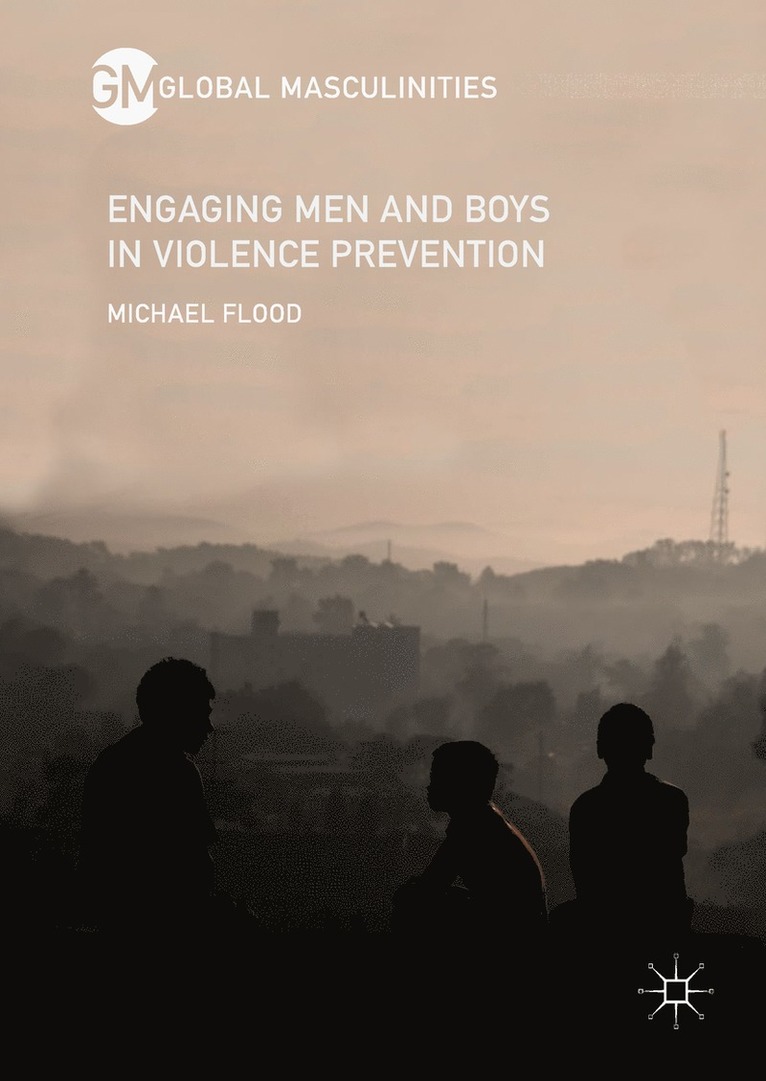 Michael Flood - Engaging Men and Boys in Violence Prevention, Inbunden