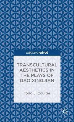 Transcultural Aesthetics in the Plays of Gao Xingjian 1