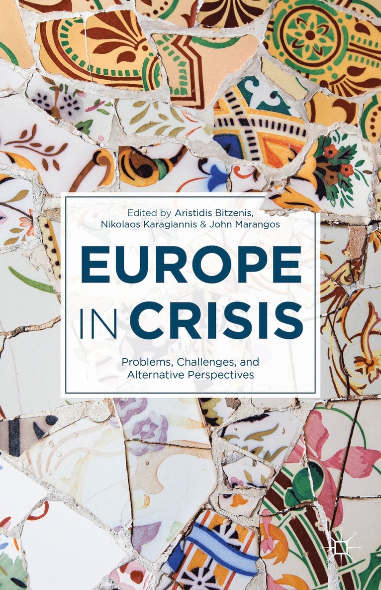 A. Bitzenis, N. Karagiannis, J. Marangos, Aristidis Bitzenis, Nikolaos Karagiannis - Europe in Crisis, Inbunden