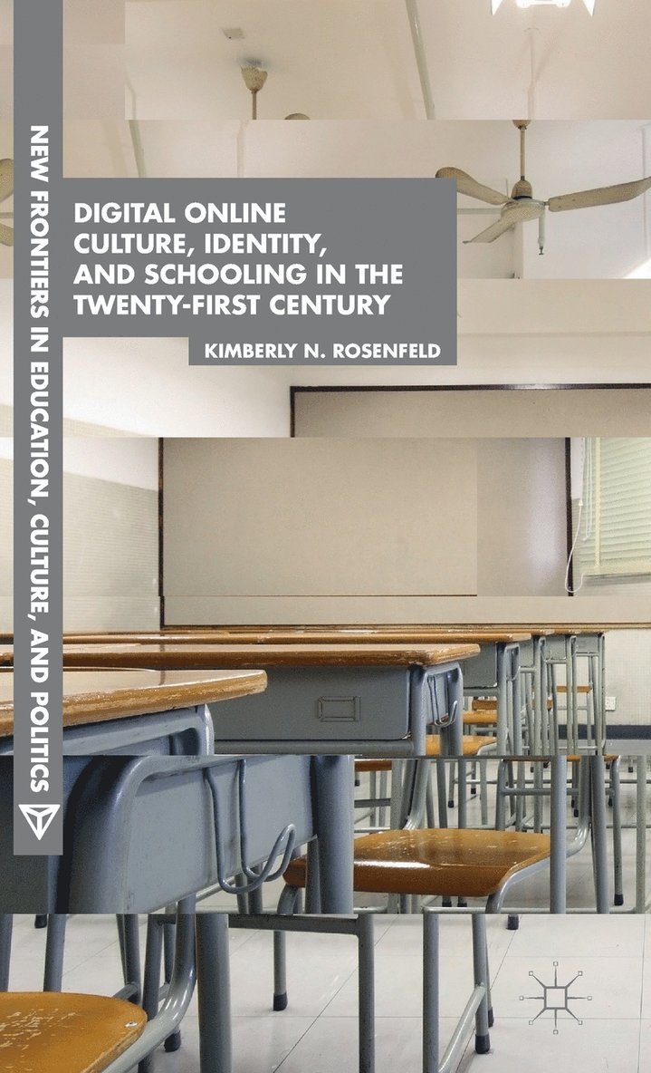 Digital Online Culture, Identity, and Schooling in the Twenty-First Century 1