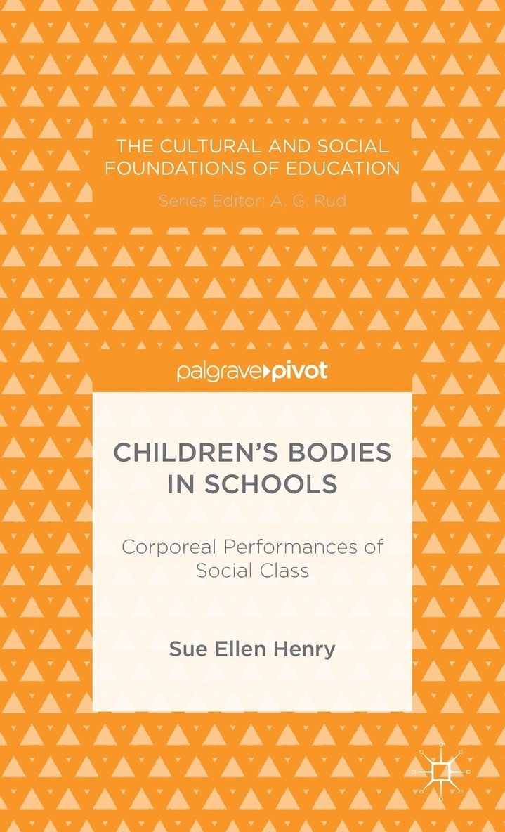 Children's Bodies in Schools: Corporeal Performances of Social Class 1