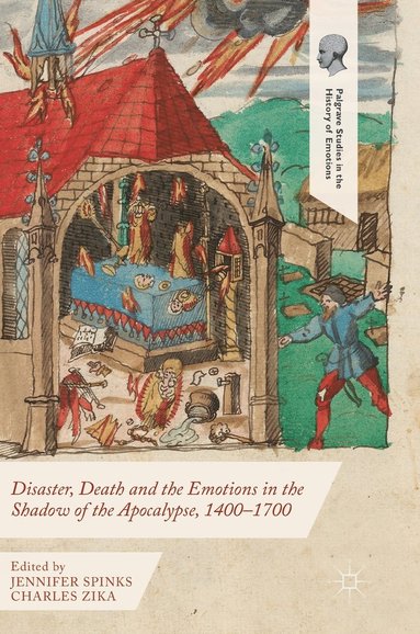 bokomslag Disaster, Death and the Emotions in the Shadow of the Apocalypse, 14001700