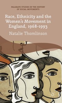 bokomslag Race, Ethnicity and the Women's Movement in England, 1968-1993