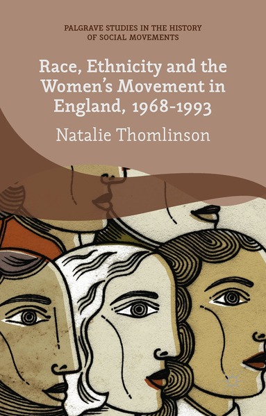 Natalie Thomlinson - Race, Ethnicity and the Women's Movement in England, 1968-1993, Inbunden