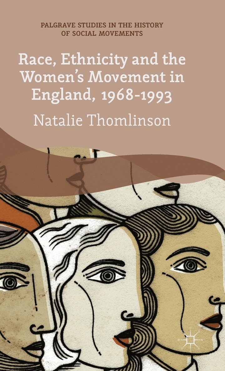 Race, Ethnicity and the Women's Movement in England, 1968-1993 1