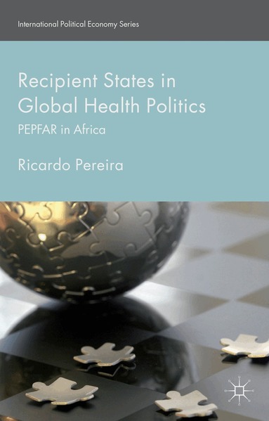 Ricardo Pereira - Recipient States in Global Health Politics, Inbunden
