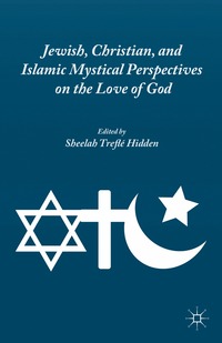 bokomslag Jewish, Christian, and Islamic Mystical Perspectives on the Love of God