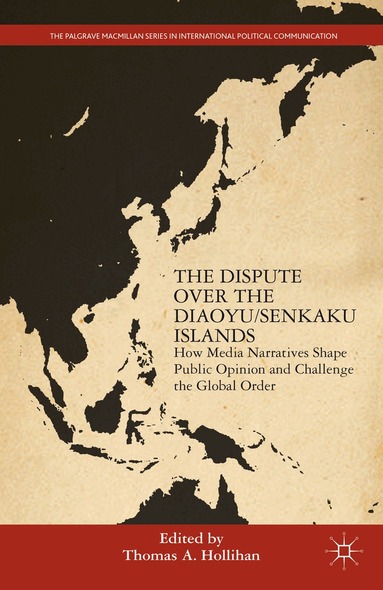T. Hollihan - Dispute Over the Diaoyu/Senkaku Islands, Inbunden