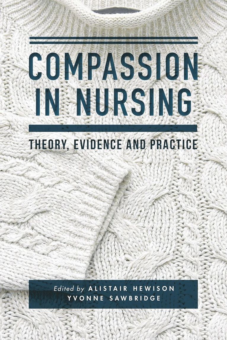 Alistair Hewison, Yvonne Sawbridge, Birmingham) Hewison, Alistair (University of Birmingham, Birmingham) Sawbridge, Yvonne (Health Services Management Centre - Compassion in Nursing, Häftad