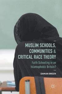 bokomslag Muslim Schools, Communities and Critical Race Theory