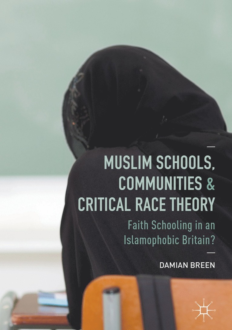 Damian Breen - Muslim Schools, Communities and Critical Race Theory, Inbunden