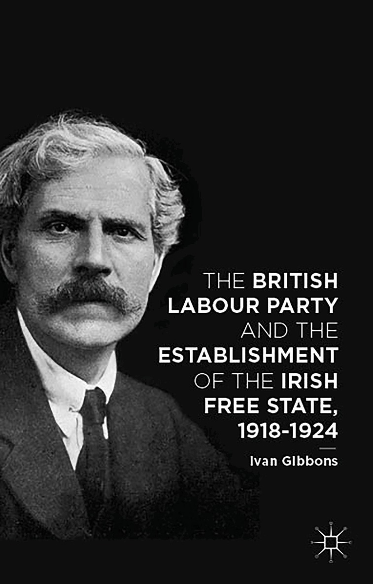 British Labour Party and the Establishment of the Irish Free State, 1918-1924