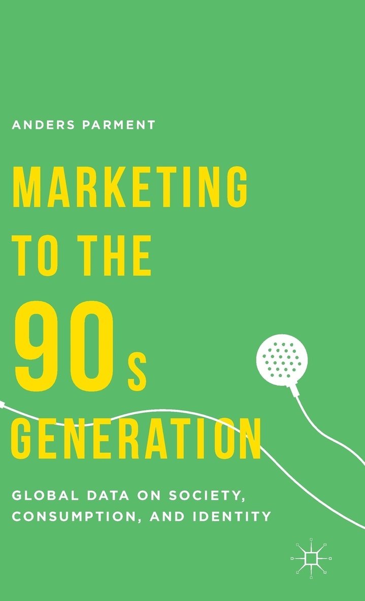 A. Parment, Anders Parment - Marketing to the 90s Generation, Inbunden