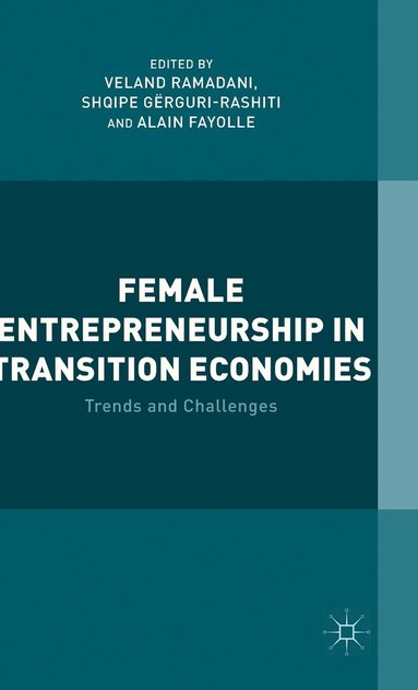 bokomslag Female Entrepreneurship in Transition Economies