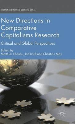 New Directions in Comparative Capitalisms Research: Critical and Global Perspectives