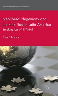 bokomslag Neoliberal Hegemony and the Pink Tide in Latin America