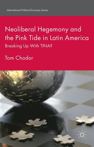 bokomslag Neoliberal Hegemony and the Pink Tide in Latin America