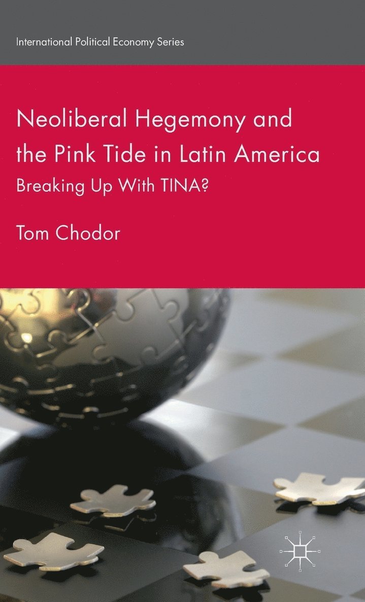 Neoliberal Hegemony and the Pink Tide in Latin America 1