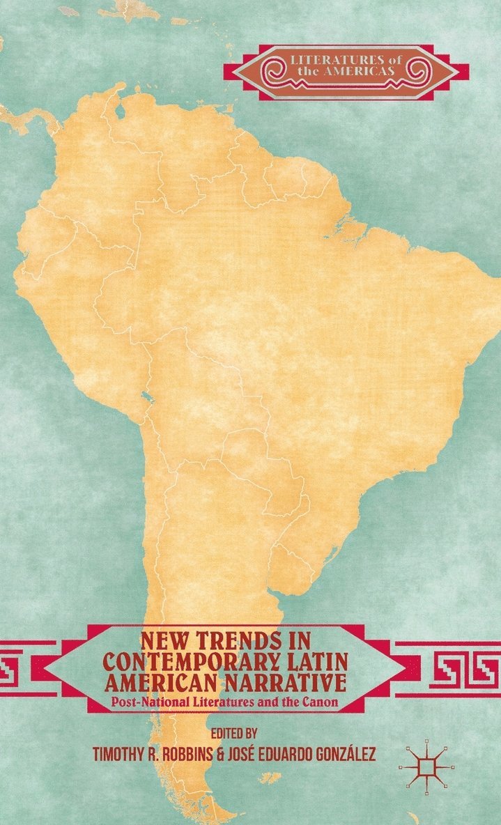 T. Robbins, J. González, Timothy R. Robbins, Jose Eduardo Gonzalez - New Trends in Contemporary Latin American Narrative, Inbunden