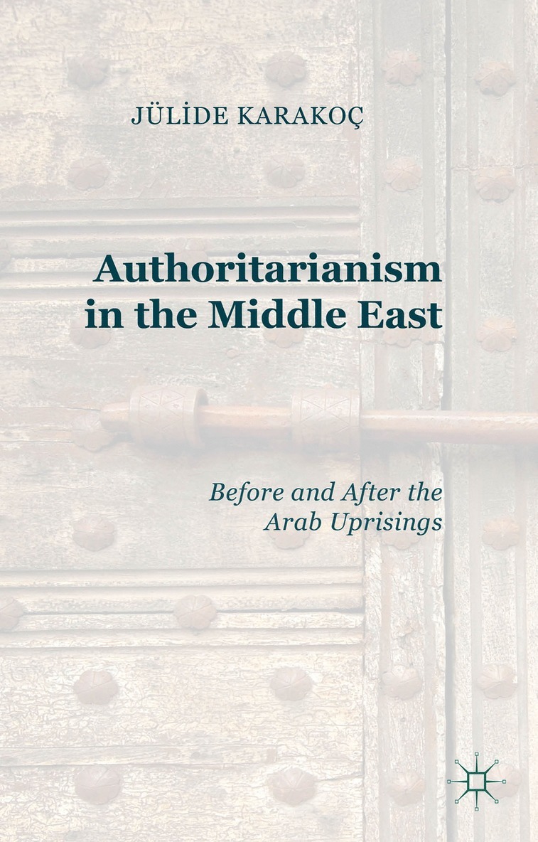 J. Karakoç Bakis, Jülide Karakoç, J Karakoç Bakis - Authoritarianism in the Middle East, Inbunden