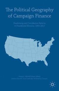 bokomslag The Political Geography of Campaign Finance