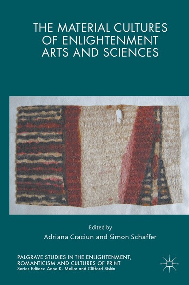 Adriana Craciun, Adriana Craciun, Simon Schaffer - Material Cultures of Enlightenment Arts and Sciences, Inbunden