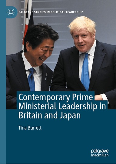 Tina Burrett - Contemporary Prime Ministerial Leadership in Britain and Japan, Inbunden