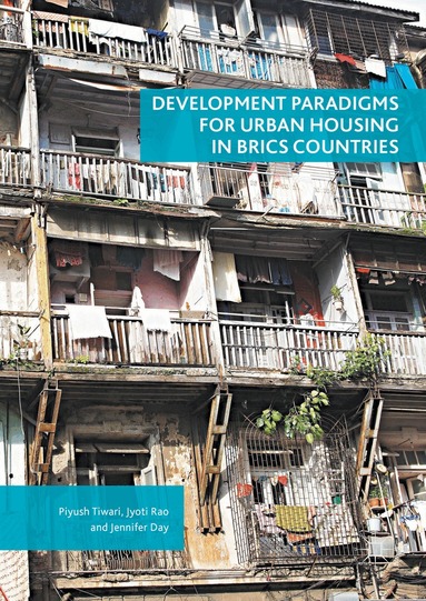 Piyush Tiwari, Jyoti Rao, Jennifer Day - Development Paradigms for Urban Housing in BRICS Countries, Inbunden