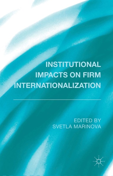 bokomslag Institutional Impacts on Firm Internationalization