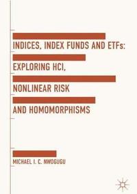 bokomslag Indices, Index Funds And ETFs