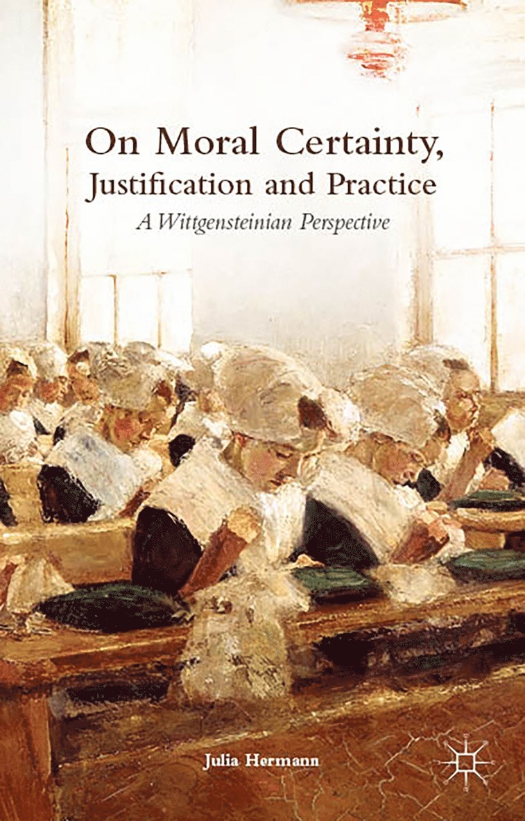J. Hermann, Julia Hermann - On Moral Certainty, Justification and Practice, Inbunden