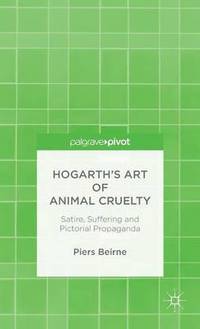 bokomslag Hogarths Art of Animal Cruelty