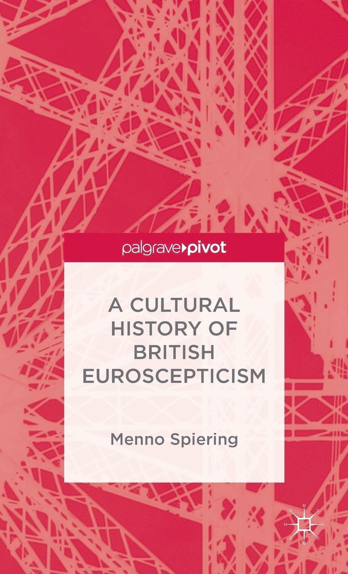 A Cultural History of British Euroscepticism 1