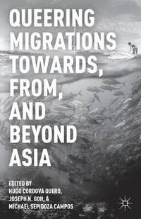 bokomslag Queering Migrations Towards, From, and Beyond Asia