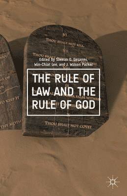 S. Ilesanmi, W. Lee, J. Parker, Simeon O. Ilesanmi, Win-chiat Lee - Rule of Law and the Rule of God, Inbunden