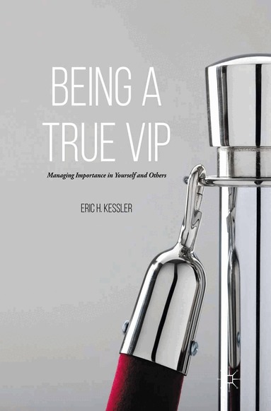 Eric H. Kessler - Being a True VIP, Inbunden