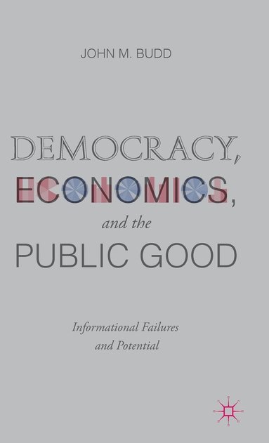 bokomslag Democracy, Economics, and the Public Good