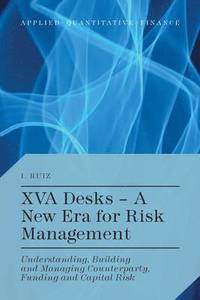 bokomslag XVA Desks - A New Era for Risk Management