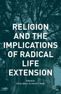 bokomslag Religion and the Implications of Radical Life Extension