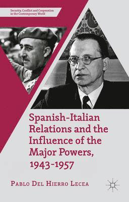 Spanish-Italian Relations and the Influence of the Major Powers, 1943-1957 1