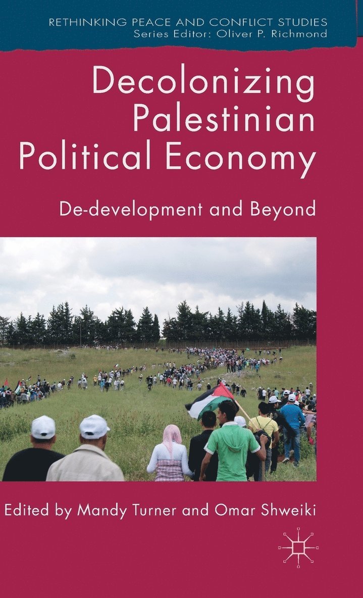 M. Turner, O. Shweiki, Mandy Turner, Omar Shweiki - Decolonizing Palestinian Political Economy, Inbunden