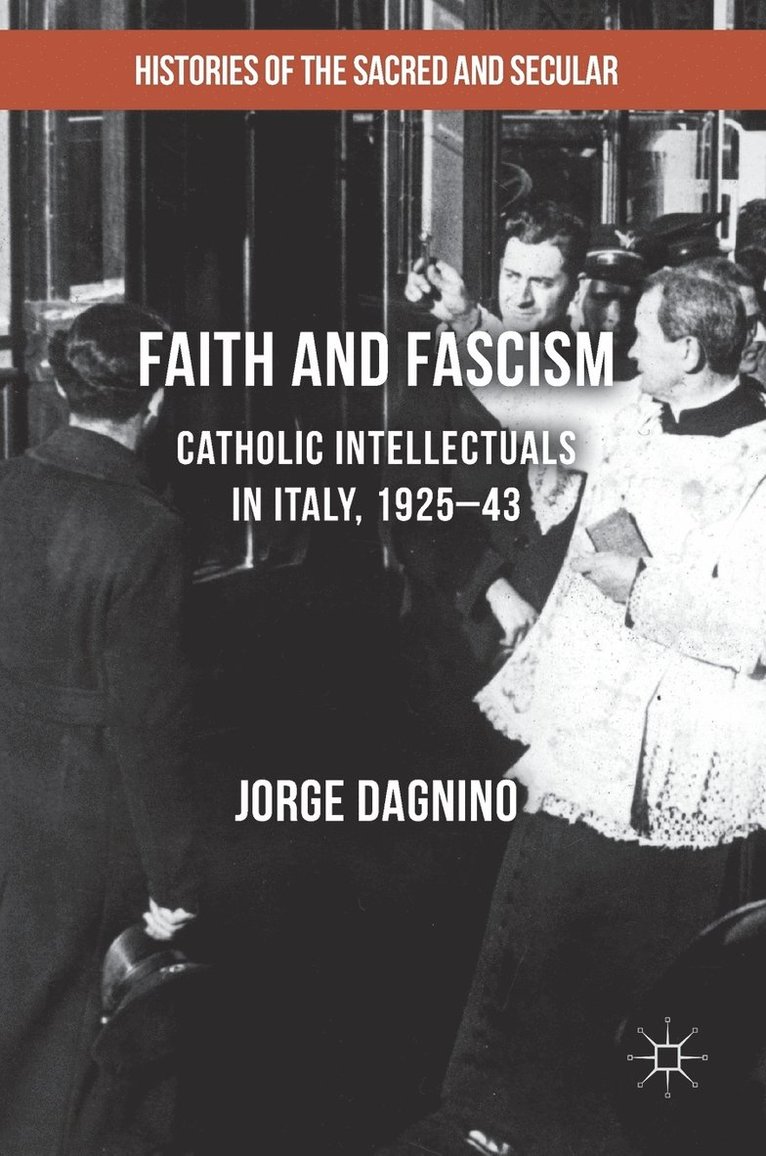 Jorge Dagnino - Faith and Fascism, Inbunden