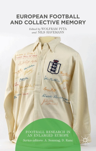 W. Pyta, N. Havemann - European Football and Collective Memory, Inbunden