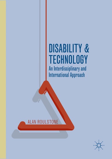 Alan Roulstone - Disability and Technology, Inbunden