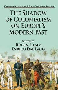 bokomslag The Shadow of Colonialism on Europes Modern Past