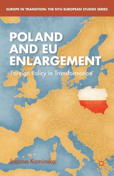 J. Kaminska - Poland and EU Enlargement, Inbunden