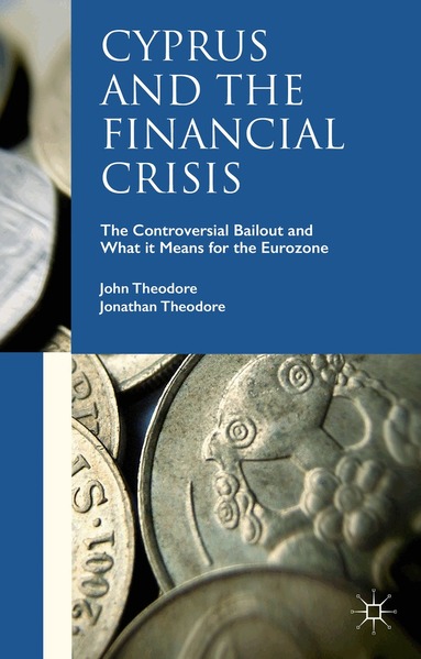 John Theodore, Jonathan Theodore - Cyprus and the Financial Crisis, Inbunden